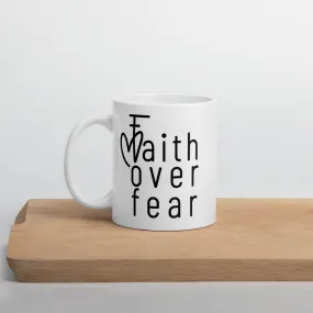 Faith Over Fear With Heart White Mug