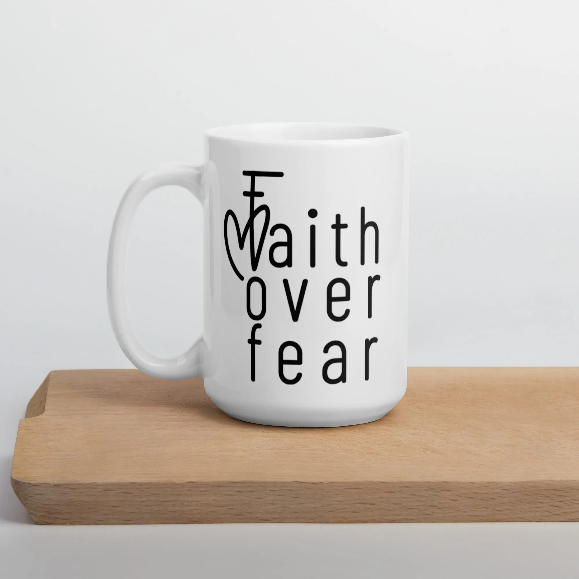 Faith Over Fear With Heart White Mug