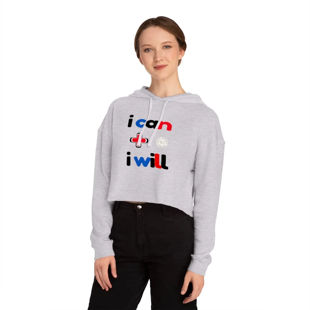 I Can   I Will Cropped Hoodie