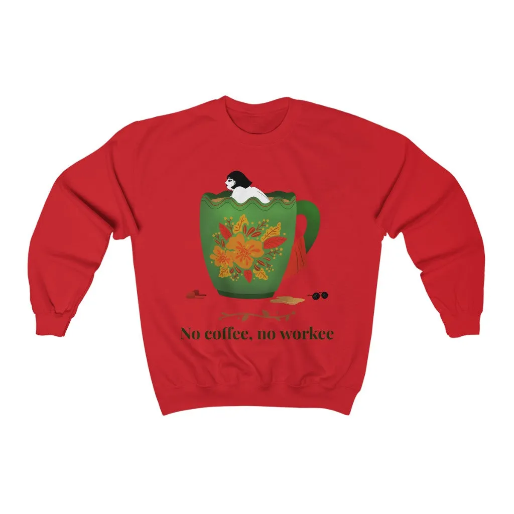 No Coffee No Workee HD Crewneck Sweatshirt